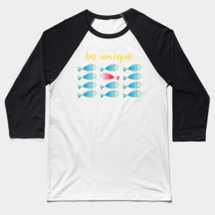 Be Unique - Swim up stream Baseball T-Shirt